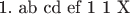 1. ab cd ef  1  1  X