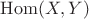 $\mathrm{Hom}(X, Y)$