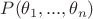 $P(\theta_1,...,\theta_n)$