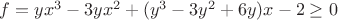 $f=yx^3-3yx^2+(y^3-3y^2+6y)x-2\ge0$
