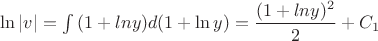 $\ln|v|=\int {(1+lny)d(1+\ln y)=\dfrac{(1+lny)^2}{2}+C_1$
