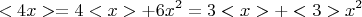 $$ <4x> =  4<x > + 6x^2 = 3<x>+ <3>x^2$$