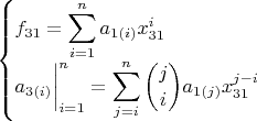 $\begin{cases}\displaystyle f_{31}=\sum_{i=1}^{n} a_{1(i)}x_{31}^i\\
\displaystyle a_{3(i)}\bigg|_{i=1}^{n}=\sum_{j=i}^{n} {{j}\choose{i}} a_{1(j)}x_{31}^{j-i}\end{cases}$