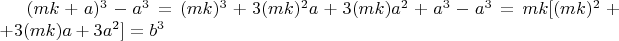 $(mk + a)^3 - a^3 = (mk)^3 + 3(mk)^2a +3(mk)a^2 + a^3 - a^3= mk[(mk)^2 ++ 3(mk)a + 3a^2] = b^3$