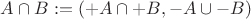 $A \cap B := (+A \cap +B, -A \cup -B)$