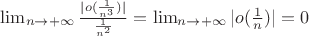 $\lim_{n\to+\infty}\frac{|o(\frac{1}{n^3})|}{\frac{1}{n^2}}= \lim_{n\to+\infty}|o(\frac{1}{n})| = 0$