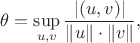 $$\theta=\mathop{\sup}\limits_{u,v}{|(u,v)|\over\|u\|\cdot\|v\|},$