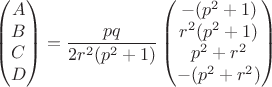 $$
\begin{pmatrix} A \\ B \\ C \\ D \end{pmatrix} = \dfrac{pq}{2r^2 (p^2 + 1)} \begin{pmatrix} -(p^2 + 1) \\ r^2 (p^2 + 1) \\ p^2 + r^2 \\ - (p^2 + r^2) \end{pmatrix}
$$