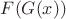 $F(G(x))$