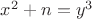 $x^2+n=y^3$