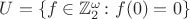 $U=\{f\in\mathbb{Z}_2^\omega\colon f(0)=0\}$