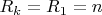 $R_k = R_1 = n$