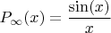$P_\infty(x) =\dfrac{\sin(x)}{x}$
