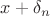 $x + \delta_n $