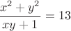 $\dfrac{x^2+y^2}{xy+1}=13$