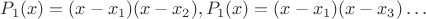 $P_1(x)=(x-x_1)(x-x_2), P_1(x)=(x-x_1)(x-x_3)\dots $