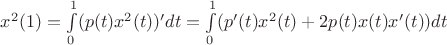 $x^2(1) = \int \limits_0^1 (p(t)x^2(t))'dt = \int \limits_0^1 (p'(t)x^2(t) + 2p(t)x(t)x'(t))dt$