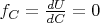 $f_C=\frac {dU}{dC}=0$