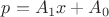 $p = A_1 x + A_0$