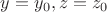 $y=y_0,z=z_0$