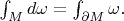 $\int_M d\omega=\int_{\partial M}\omega.$