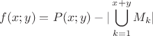 $$f(x;y)=P(x;y)-|\bigcup\limits_{k=1}^{x+y}M_{k}|$$