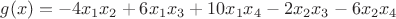 $$g(x)=-4x_1x_2+6x_1x_3+10x_1x_4-2x_2x_3-6x_2x_4$$
