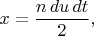 $x=\dfrac{n\,du\,dt}{2},$