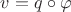 $v = q \circ \varphi$