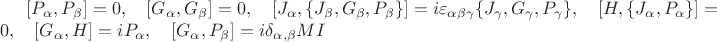 $[P_\alpha,P_\beta]=0, \quad 
[G_\alpha,G_\beta]=0,  \quad
[J_\alpha, \{J_\beta,G_\beta,P_\beta\}]=i\varepsilon_{\alpha\beta\gamma}\{J_\gamma,G_\gamma,P_\gamma\},  \quad
[H,\{J_\alpha,P_\alpha\}]=0, \quad
[G_\alpha,H]=iP_\alpha, \quad
[G_\alpha,P_\beta]=i\delta_{\alpha,\beta}MI
$
