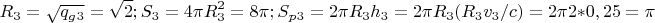 $$R_3=\sqrt{q_g_3}=\sqrt{2}; S_3=4\pi R_3^2=8\pi; S_p_3=2\pi R_3h_3=2\pi R_3(R_3v_3/c)=2\pi 2*0,25=\pi