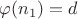$\varphi(n_1)=d$