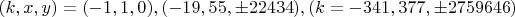 $(k,x,y)=(-1, 1, 0), (-19, 55, \pm{22434}), (k=-341, 377, \pm{2759646})$