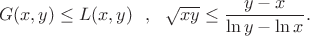 $$
G(x,y)\le L(x,y)\ \ ,  \ \ \sqrt{xy}\le \frac{y-x}{\ln y - \ln x}. 
$$