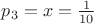 $p_3=x=\frac {1}{10}$
