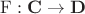 $\mathrm{F}: \mathbf{C} \to \mathbf{D}$