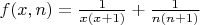 $f(x,n)=\frac 1{x(x+1)}+\frac 1{n(n+1)}$