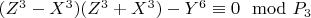 $(Z^3-X^3) (Z^3 + X^3)-Y^6\equiv0\mod P_3$