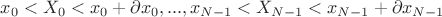 $x_0<X_0<x_0+\partial x_0,...,x_{N-1}<X_{N-1}<x_{N-1}+\partial x_{N-1}$
