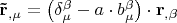 ${\mathbf{\tilde r}}_{,\mu }  = \left( {\delta _\mu ^\beta   - a \cdot b_\mu ^\beta  } \right) \cdot {\mathbf{r}}_{,\beta } $