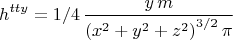 $$h^{tty}=1/4\,{\frac {y\,m}{ \left( {x}^{2}+{y}^{2}+{z}^{2} \right) ^{3/2}\pi}}$$