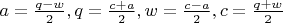 $a=\frac{q-w}{2}, q=\frac{c+a}{2}, w=\frac{c-a}{2}, c=\frac{q+w}{2}$