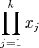 $$\prod_{j=1}^{k} x_j$$