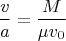 $$\frac va=\frac M{\mu v_0}$$