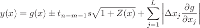 $$y(x)=g(x) \pm t_{n-m-1}s \sqrt{1+Z(x)}+\sum_{j=1}^L \left| \Delta x_j \frac{\partial g}{\partial x_j}\right|$$