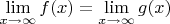 $\lim \limits_{x \to \infty}{f(x)}=\lim \limits_{x \to \infty}{g(x)}$