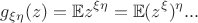 $$g_{\xi\eta}(z) = \mathbb{E}z^{\xi\eta} = \mathbb{E}(z^\xi)^\eta...$$