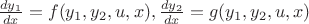 $\frac{dy_1}{dx}=f(y_1, y_2, u, x), \frac{dy_2}{dx}=g(y_1, y_2, u, x)$