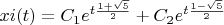 $xi (t)=C_1 e^{t\frac{1+\sqrt5}{2}}+C_2 e^{t\frac{1-\sqrt5}{2}}$