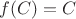 $f(C)=C$